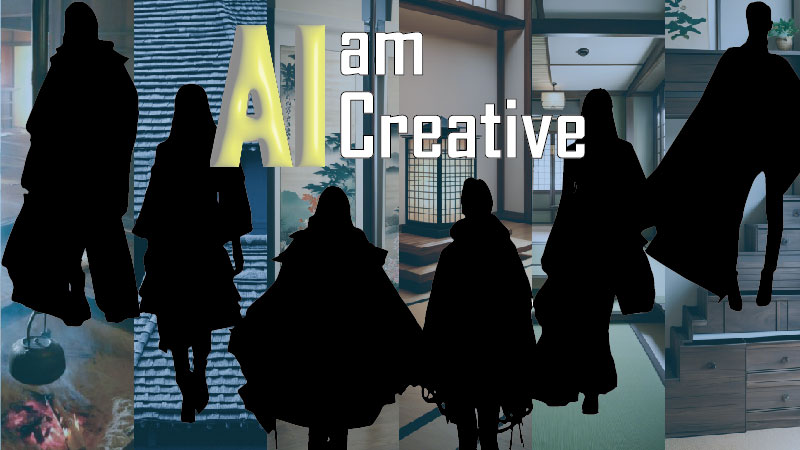 AI am Creative ~日本文化で創り出す世界~